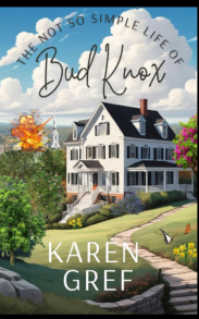 Karen Gref - The Not So Simple Life of Bud Knox